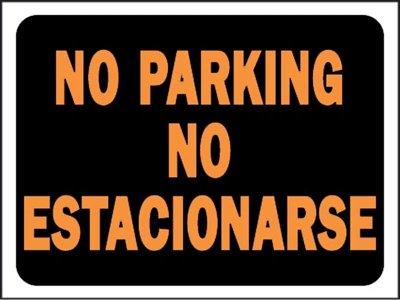 Hy-Ko Hy-Glo Series 3068 Identification Sign, 8-1/2 x 12 in Dimensions, Rectangular, NO PARKING NO ESTACIONARSE, Plastic