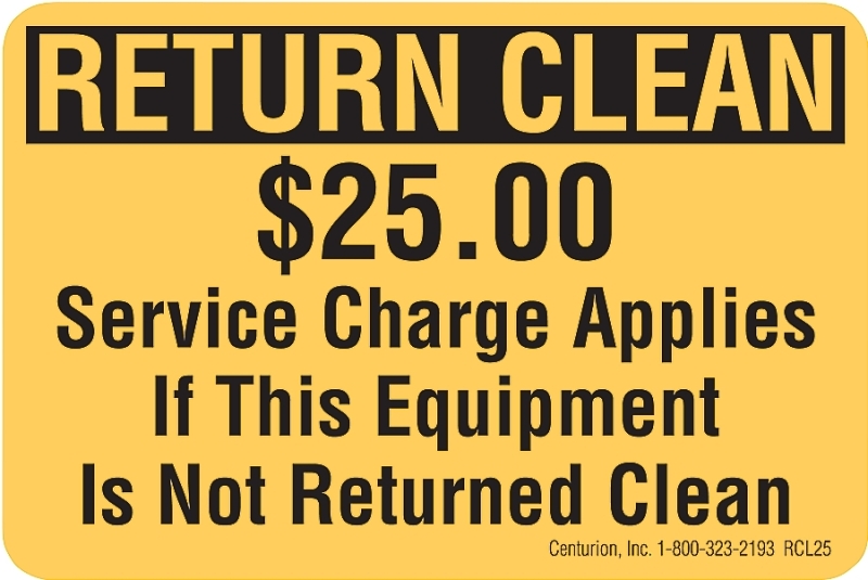 Centurion RCL25 Sign, Return Clean $25.00 Service Charge Applies If This Equipment Is Not Returned Clean, Vinyl